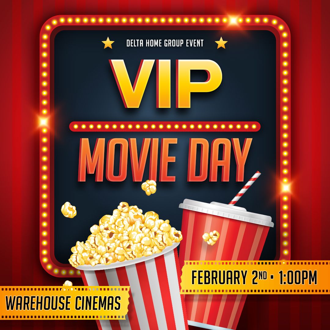 VIP Movie Day event at Warehouse Cinemas on February 2nd at 1:00 PM with popcorn and soda, part of Delta Home Group.