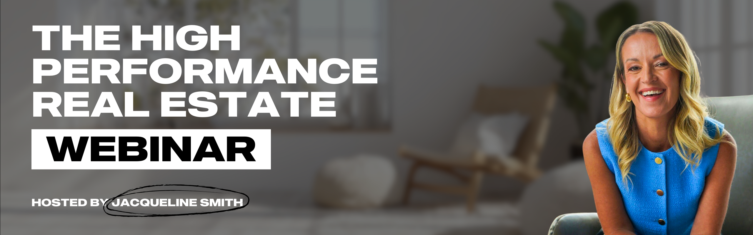 High performance real estate webinar hosted by Jacqueline Smith with a smiling woman in a blue sleeveless top.